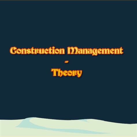 Construction Management Theory By Batuhan Furkan Taskin