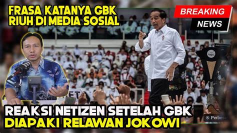 VIRAL NETIZEN BEREAKSI SETELAH GBK DIPAKAI RELAWAN JOKOWI FRASA