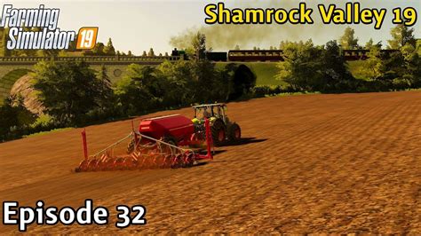 Farming Simulator 19 Timelapse Shamrock Valley 19 Ep 32 GETTING A NEW