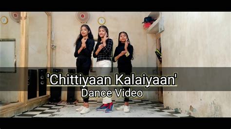 Chittiyaan Kalaiyaan Dance Video Rahul Saini Choreography Youtube