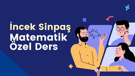 İncek Sinpaş Matematik Özel Ders Birebir Grup Dersleri