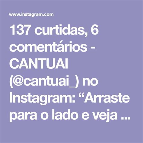 137 curtidas 6 comentários CANTUAI cantuai no Instagram