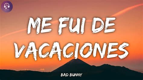 🎵bad Bunny Me Fui De Vacaciones Letralyrics Youtube