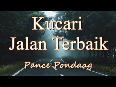 Kucari Jalan Terbaik Pance Pondaag Lirik Cover By Riduan Purba