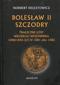 Boles Aw Ii Szczodry Norbert Delestowicz Ebook Ksi Garnia Pwn