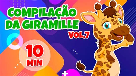 Compilação da Giramille Vol 7 Giramille 10 min Desenho Animado