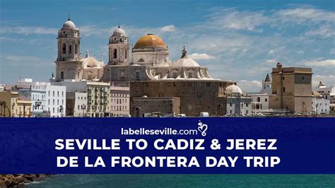 Seville To Cadiz Day Trip With Jerez Sherry Wine Tasting Included