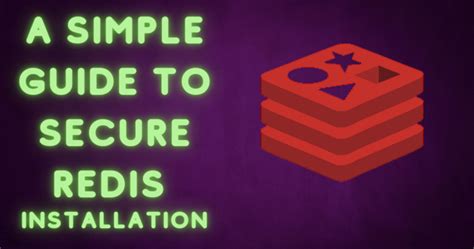 Simple Guide To Secure Redis Installation