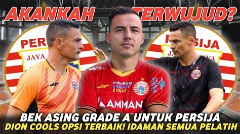 DION COOLS KE PERSIJA Kenapa Tidak BEK ASING GRADE A PERSIJA Dion