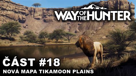 Way Of The Hunter Nov Mapa Tikamoon Plains Cz Sk Youtube