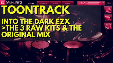 Toontrack Into The Dark EZX 2021 3d Demo With The 3 Raw Kits And The