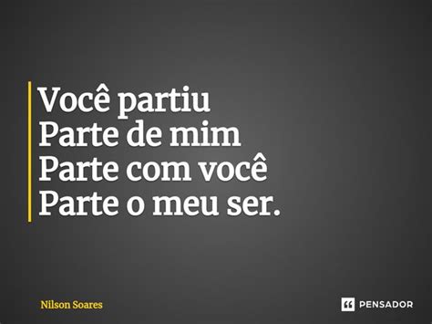 Você Partiu ⁠parte De Mim Parte Com Nilson Soares Pensador