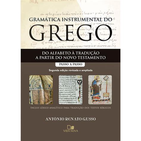 GRAMáTICA instrumental do grego do alfabeto à TRADUçãO A partir do