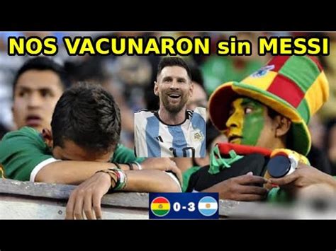 La Calentura De Hinchas Bolivianos Tras Goleada Vs Argentina Youtube