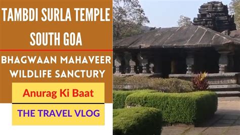 Tambdi Surla Temple South Goa Anurag Ki Baat Goa Shiv Temple