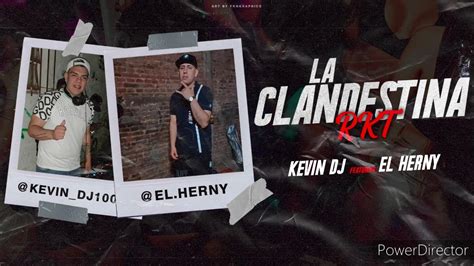 La Clandestina Rkt ⛔ El Herny Ft Kevin Dj Youtube