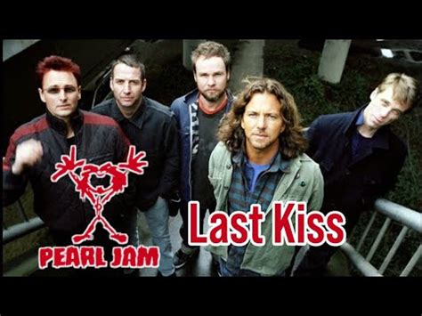 Pearl Jam Last Kiss Youtube