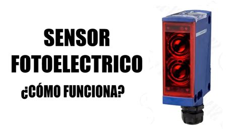 Como Funciona Un Sensor Fotoel Ctrico Youtube