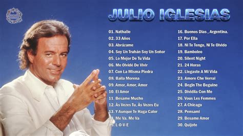 Julio Iglesias Xitos Sus Mejores Canciones Julio Iglesias Mix