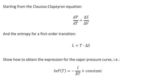 Solved Starting From The Clausius Clapeyron Equation Dp As Chegg