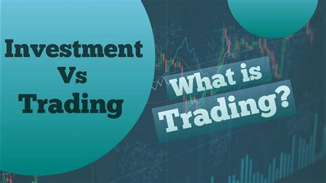 What Is Trading Investment Vs Trading Difference Between Investing