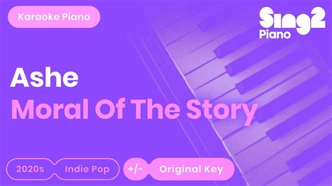 Ashe Moral Of The Story Piano Karaoke Youtube Music