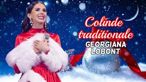 Cel Mai Frumos Colaj De Colinde Georgiana Lobont Mix Ore Youtube