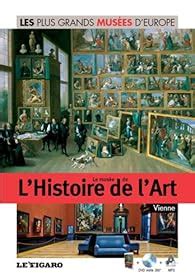 Que lire après Le Musée de l Histoire de l Art Vienne Les plus