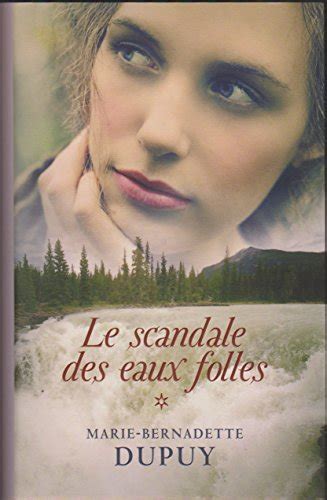 Le Scandale Des Eaux Folles Tome 1 Marie Bernadette Dupuy Lirandco