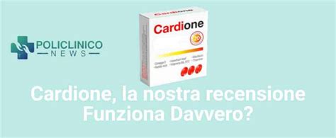 Cardione Bufala O Truffa Si Trova In Farmacia Recensioni Negative