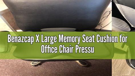 Benazcap X Large Memory Seat Cushion For Office Chair Pressure Relief