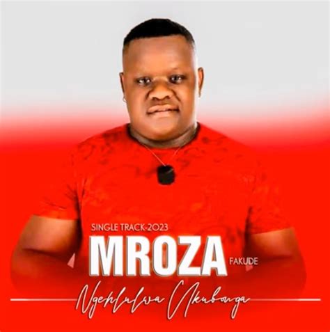 Mroza Fakude Ngehlulwa Ukubonga Mp3 Download Fakaza