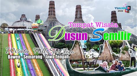 Tempat Wisata Dusun Semilir Semarang 2022 YouTube