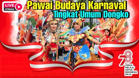 Live KARNAVAL PAWAI BUDAYA TINGKAT UMUM KEC DONGKOp YouTube