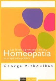 LEYES Y PRINCIPIOS DE LA HOMEOPATIA EN SU APLICACION PRACTICA George