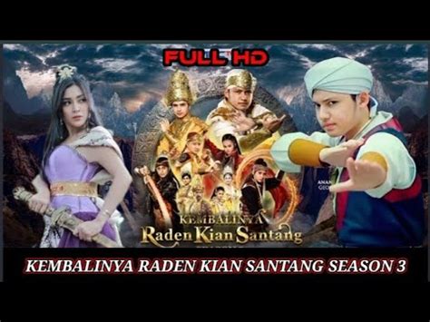 KEMBALINYA RADEN KIAN SANTANG SEASON 3 HARI INI 2023 FULL HD YouTube