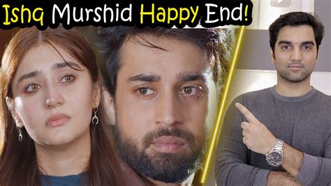 Ishq Murshid Happy End And Episode 23 Teaser Promo Review By Mr Noman