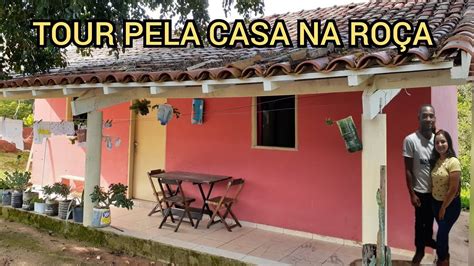 TOUR PELA NOSSA CASA NA ROÇA YouTube