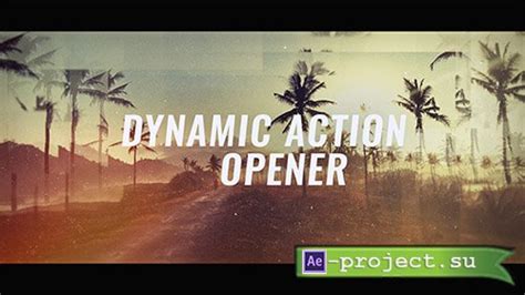 Videohive Dynamic Action Opener Project For After Effects