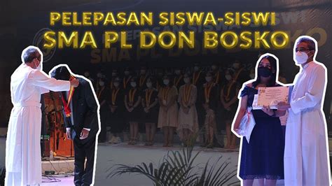 VIDEO PERPISAHAN KELAS XII SMA PL DON BOSKO TAHUN 2021 2022 YouTube