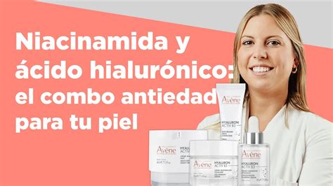 Niacinamida y ácido hialurónico el combo antiedad para tu piel