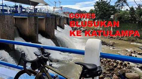 GOWES BLUSUKAN KE KATULAMPA YouTube