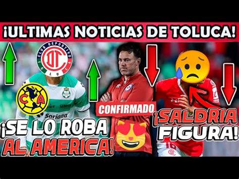 ULTIMA HORA FIGURA EN LISTA DE TRANSFERIBLES EL NUEVO TOLUCA DE