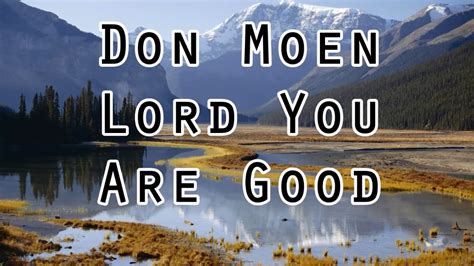 Don Moen - Lord You Are Good (Lyrics) Chords - Chordify