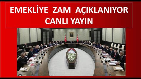 BAKANLAR KURULU EMEKLİYE ZAM AÇIKLANIYOR SON DAKİKA CANLI YAYIN YouTube