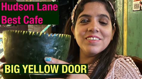 Big Yellow Door Hudson Lane Gtb Nagar Best Romantic Cafe For Couples In