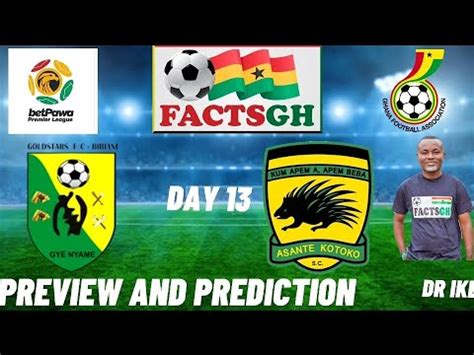 Gold Stars Vs Asante Kotoko Day Preview And Prediction Youtube