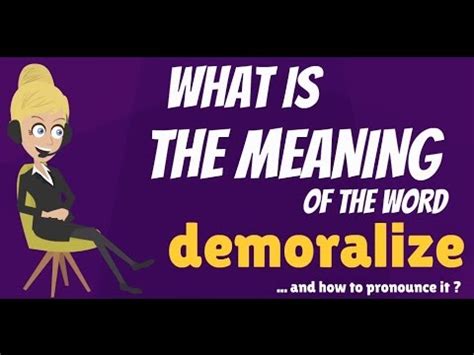 demoralize – Liberal Dictionary