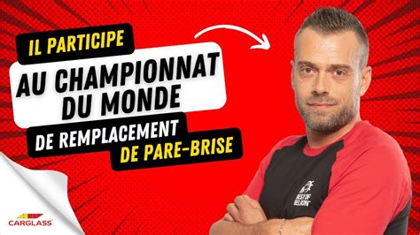 Championnat Du Monde De Remplacement De Pare Brise Carglass Youtube