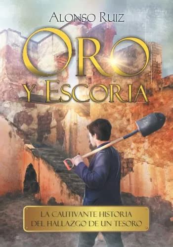 Libro Oro Y Escoria La Cautivante Historia Del Hallazgo Cuotas Sin